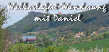 Bericht und Bilder Walberlafest-Wanderung am 29. April 2022