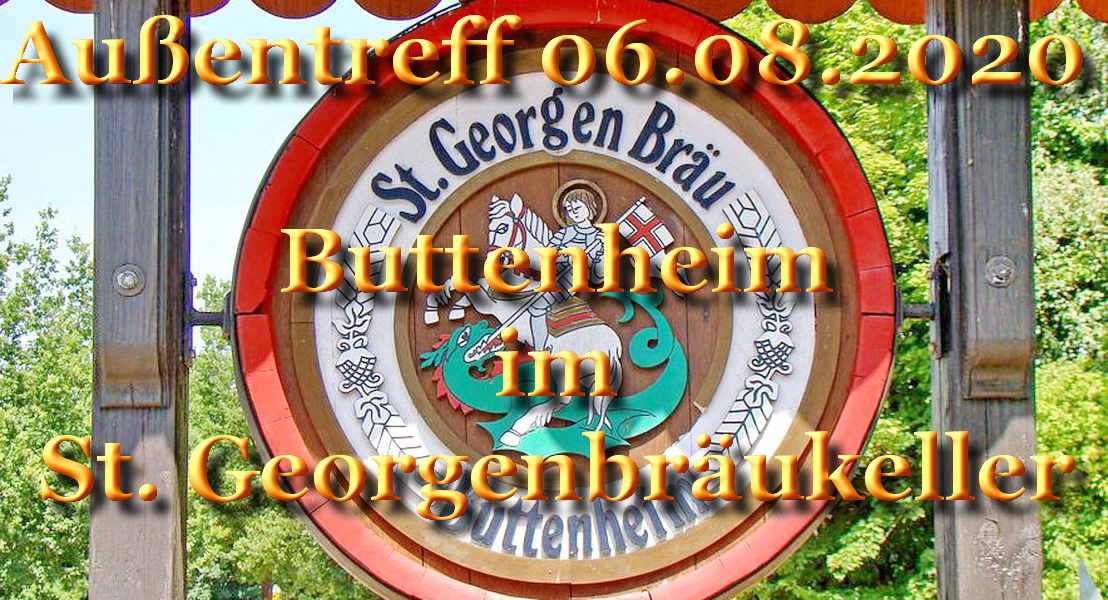 AuÃŸentreff 06.08.2020 â€“ Buttenheim im St. GeorgenbrÃ¤ukeller