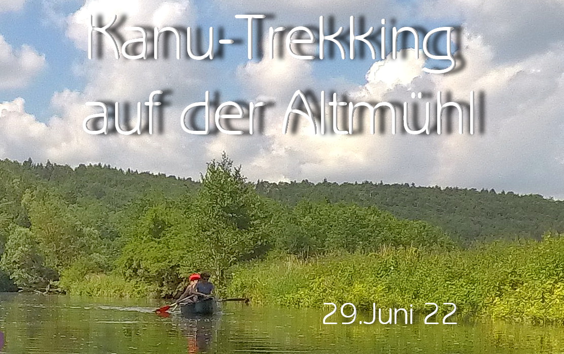 Kanu-Trekking auf der Altmühl 29.6.22